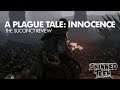 A PLAGUE TALE: INNOCENCE - THE SUCCINCT REVIEW