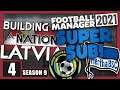 FM21: Building A Nation LATVIA | Season 9 Episode 4 | Football Manager 21