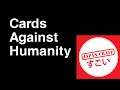 Game Night: Cards Against Humanity feat. August Japan Crate!