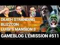 Gameblog l'Émission #511 : Death Stranding, la BlizzCon et Luigi's Mansion 3 pour rêver ?
