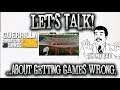 GMG Let's Talk! 010 - ...About Getting Games Wrong.