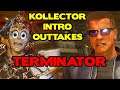 Kollector Intro Outtakes - Terminator