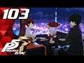 [Let's Play] Persona 5 Royal Episode 103: Valentines And White Day Episode [Hard Mode]