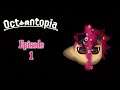 Octoontopia - Episode 1