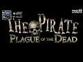The Pirate : Plague of the Dead [GAMEPLAY]