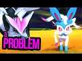 We have Ze Problem & I'm not talking about Sylveon...