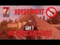 7DTD | No Gun Challenge - Day 7 | 1st Horde Night