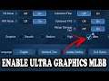 ENABLE ULTRA GRAPHICS ON MOBILE LEGENDS BANG BANG 2021