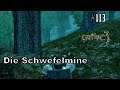 Gothic 3: Folge #113 - Die Schwefelmine