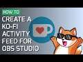 How to create a Ko-Fi activity feed for OBS Studio (and short intro of what Ko-Fi is)