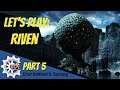 Let's Play: Riven, The Sequel To Myst (Blind) part 5