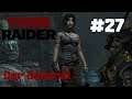Tomb Raider #27 - Der General  2020 [Let's Play TOMB RAIDER/Deutsch/German/ 2020]