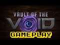Vault of the Void First 45 Minutes of Gameplay