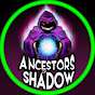 Ancestors of Shadow