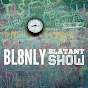 THE BL8NLY BLATANT NETWORK 