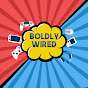 Boldly Wired
