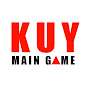 KUY MAIN GAME