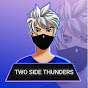 TWO SIDE THUNDERS