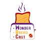 Wonder Breadcast