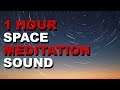 1 Hour Space Meditation Sound With Rotation of The World