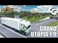 Favorite 1:1 map in my favorite truck - Grand Utopia 1.9 - Early Access Preview - ETS2
