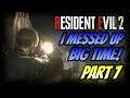 I MESSED UP BIG TIME! | resident evil 2 remake - part 7