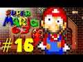 Let's play Super Mario 63 part 16