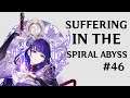 Man , Time to suffer in Spiral Abyss again!?  | Genshin Impact Live #46