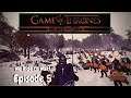 Mount and Blade Bannerlord | Game of Thrones Mod | Gameplay Episode 5