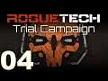 RogueTech | Trial Campaign | Episode 04