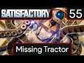 Satisfactory - EP55 Missing Tractor