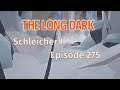 THE LONG DARK 🏔️ Schleicher II · Episode 275 · Die widerspenstige KARTE