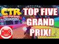 Top Five CTR Grand Prix! (Crash Team Racing Nitro-Fueled)