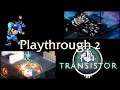 Transistor Playthrough - Part 2 - November 11th, 2020