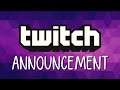 Twitch Announcement