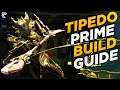 Warframe: Tipedo Prime Build Guide (2020)