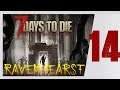 ☢️7 DAYS TO DIE ☢️ NOS VAMOS AL SUPER! #14 |RAVENHEARST 5.5 | Gameplay español