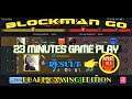 BLOCKMAN GO 23 MINUTES GAMEPLAY IN THE END IM MVP.....