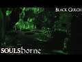 Soulsborne (Longplay/Lore) - 0069: Black Gulch (Scholar of the First Sin)