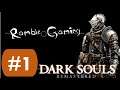 Dark Souls Remastered Episode 1: Leg Day - Ramble Gaming