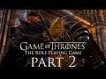 Game of Thrones | The Long Forgotten RPG - Playthrough - #2