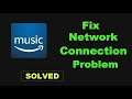 How To Fix Amazon Music App Network Connection Error Android - Amazon Music App Internet Connection