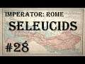 Imperator: Rome - Seleucid Empire #28
