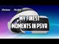 My "Finest" Moments in PSVR | PlayStation VR Reaction Compilation | Shotana Studios