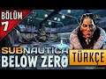 Subnautica Below Zero Türkçe Sezon 6 Bölüm 7