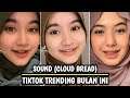 Tiktok Trending Bulan Ini || Soun: Cloud Bread || Ukhti Nya Gemesππ