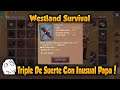 Westland Survival Triple De Suerte Con Inusual Papa!