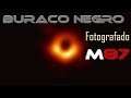 Buraco Negro Fotografado M87!