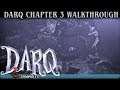 DARQ Chapter 3 Walkthrough (no commentary)