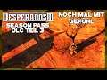 Desperados 3 [Deutsch/German] - Noch Mal mit Gefühl! (1/7)|Season Pass DLC Teil 3